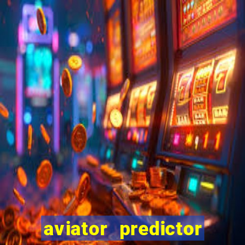 aviator predictor v4.0 apk download